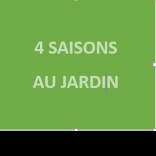 4 SAISONS AU JARDIN